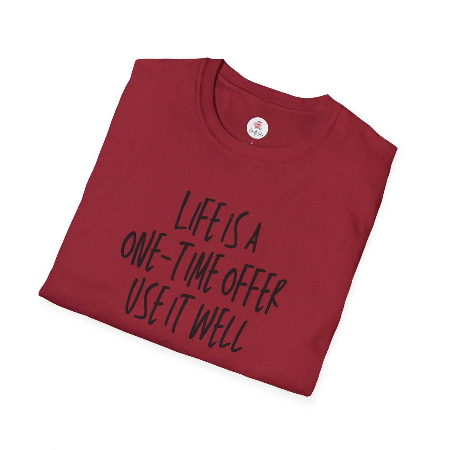 Life Is a One-Time Offer, Use It Well T-Shirt — Inspirational Quote Tee