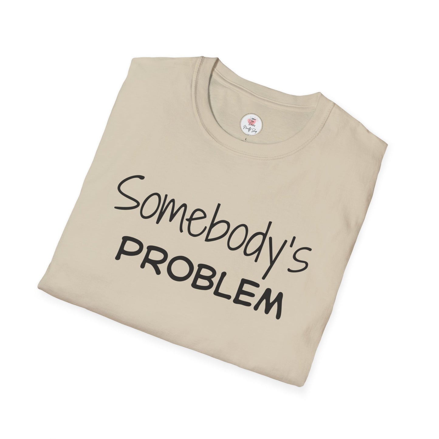 "Somebody's Problem" Graphic T‑Shirt — Minimal Script Tee