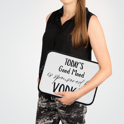 Laptop Sleeve — "Today’s Good Mood Is Sponsored by Vodka" Funny Tech Sleeve
