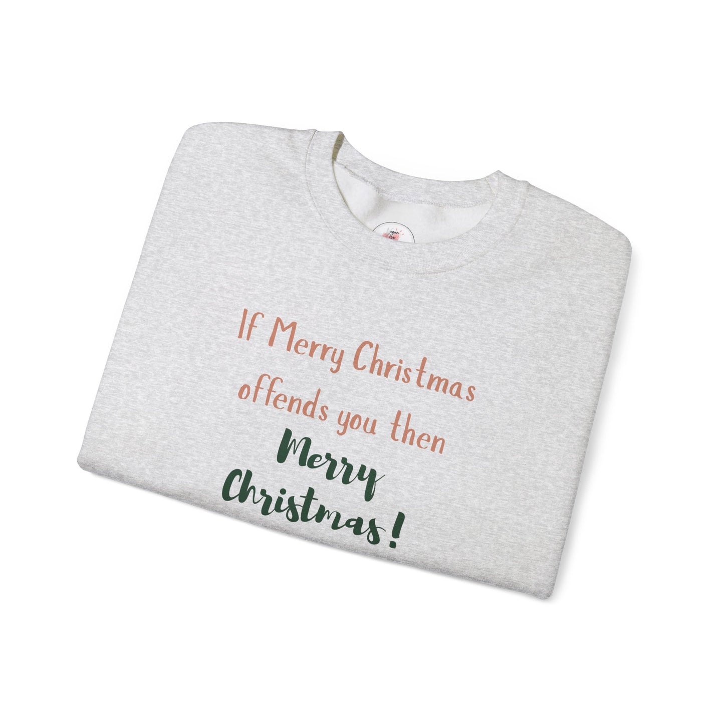 Christmas Car with Tree Crewneck Sweatshirt — "If Merry Christmas Offends You Then Merry Christmas!" Holiday Sweatshirt