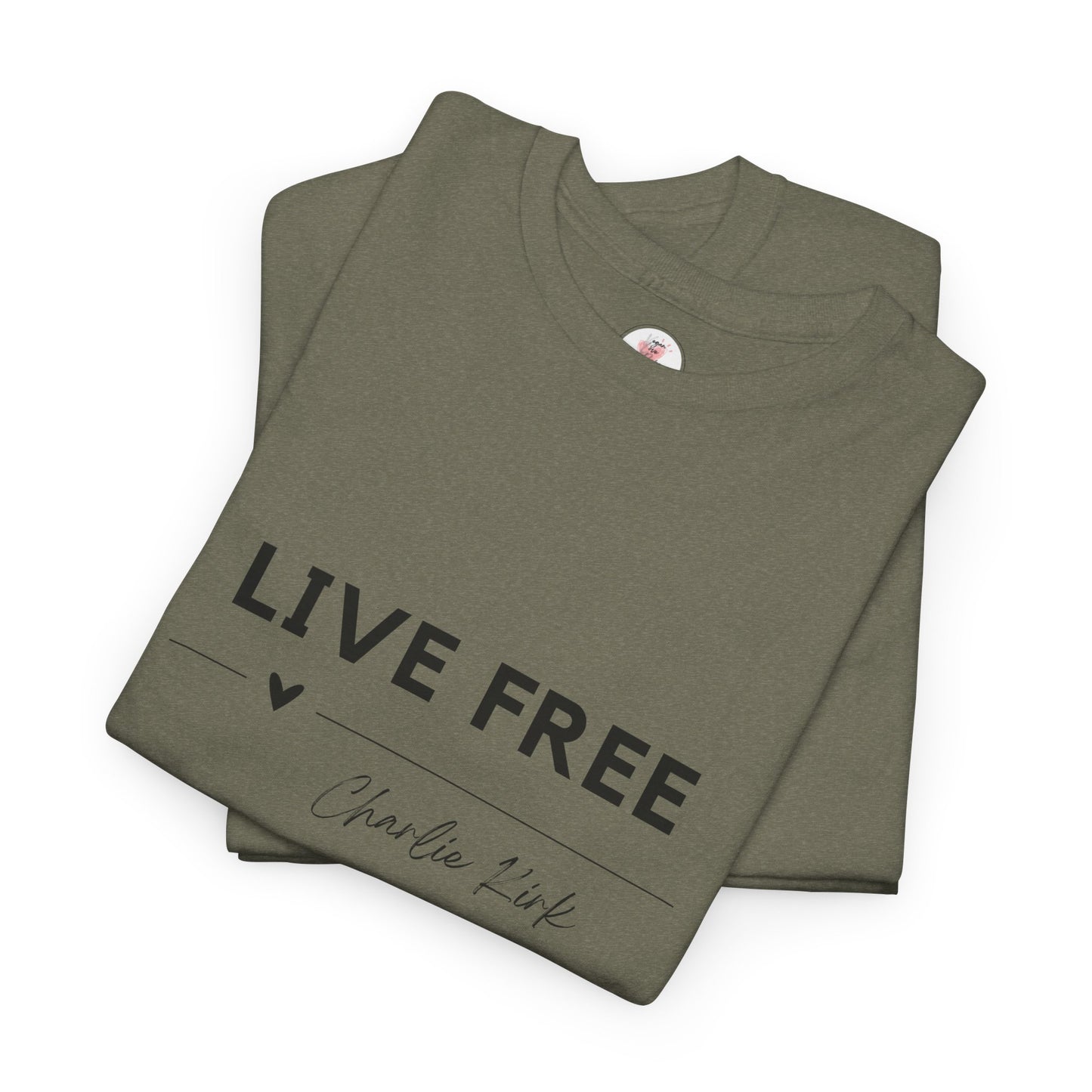Inspirational Quote "Live Free" Tee - Charlie Kirk