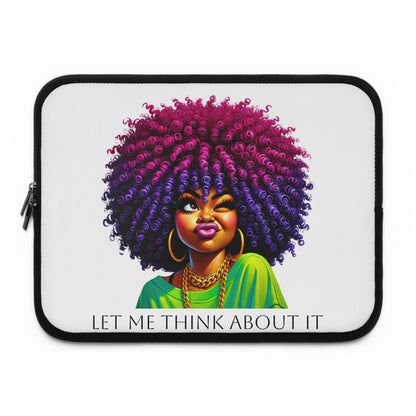 Let Me Think About It Laptop Sleeve