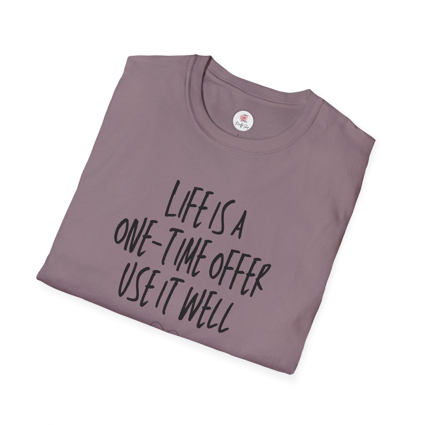 Life Is a One-Time Offer, Use It Well T-Shirt — Inspirational Quote Tee