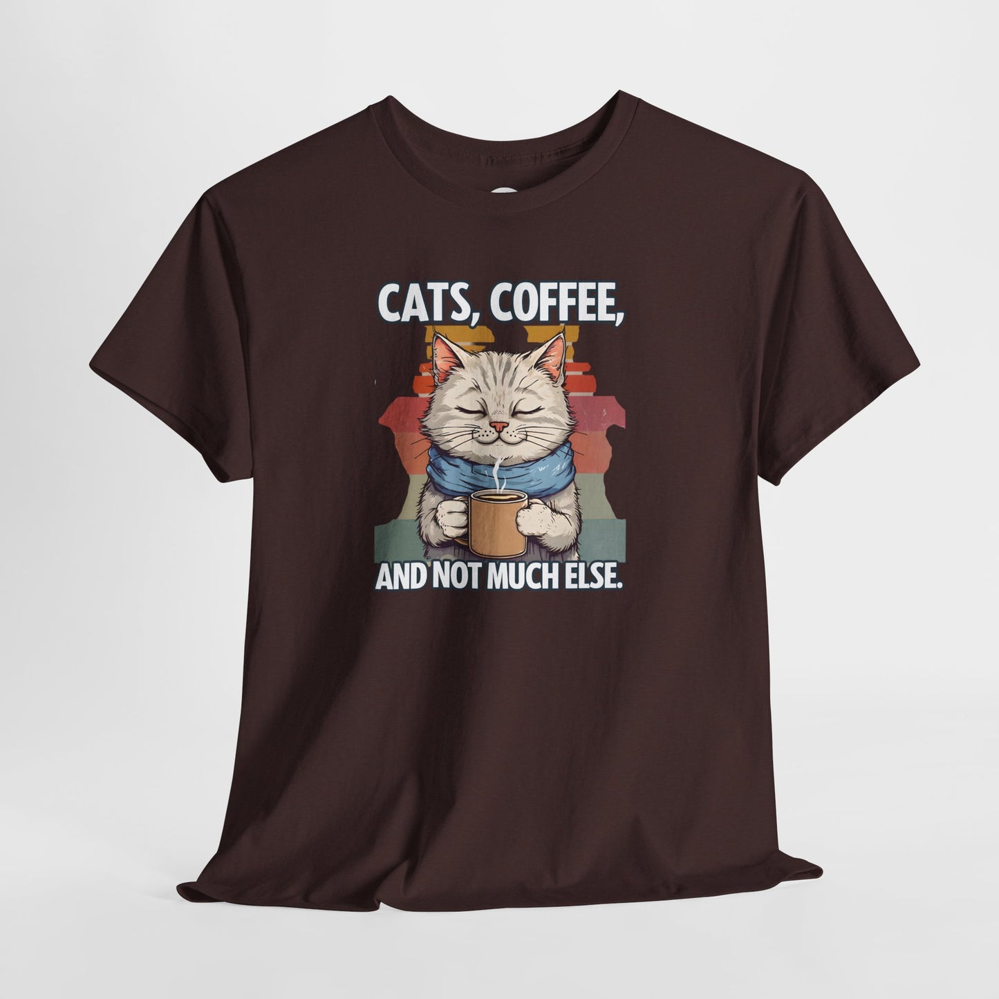 Cats, Coffee, and Not Much Else T-Shirt