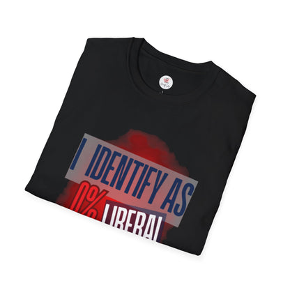 I Identify As 0% Liberal Unisex T-Shirt — Political Statement Tee