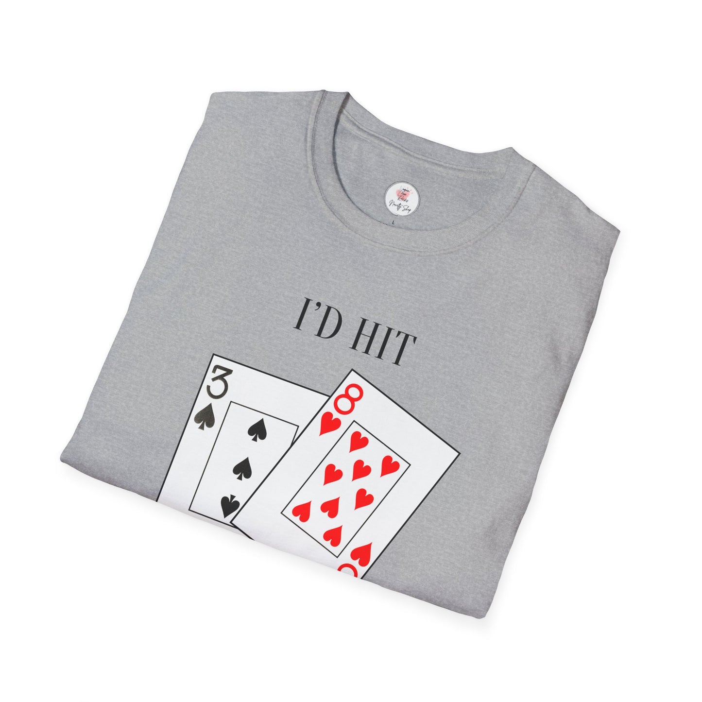 I'd Hit That Playing Cards T-Shirt — Blackjack Tee