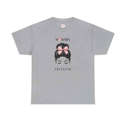 Mommin Ain't Easy T-shirt