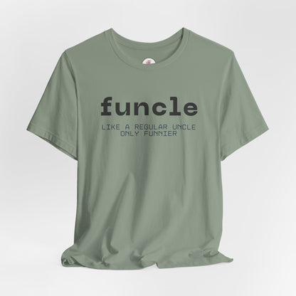 Funcle T-Shirt — “funcle: Like a regular uncle, only funnier” Funny Uncle Tee