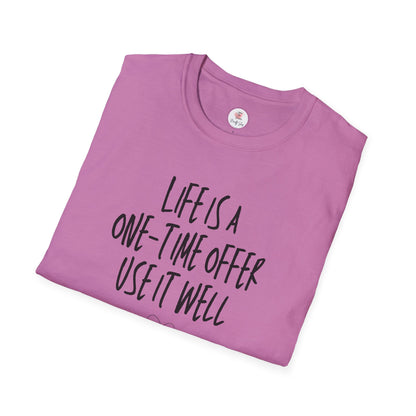 Life Is a One-Time Offer, Use It Well T-Shirt — Inspirational Quote Tee