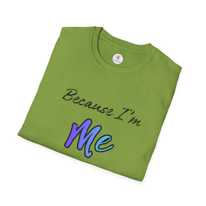 Because I’m Me That’s Why T-Shirt — Inspirational Self-Love Graphic Tee
