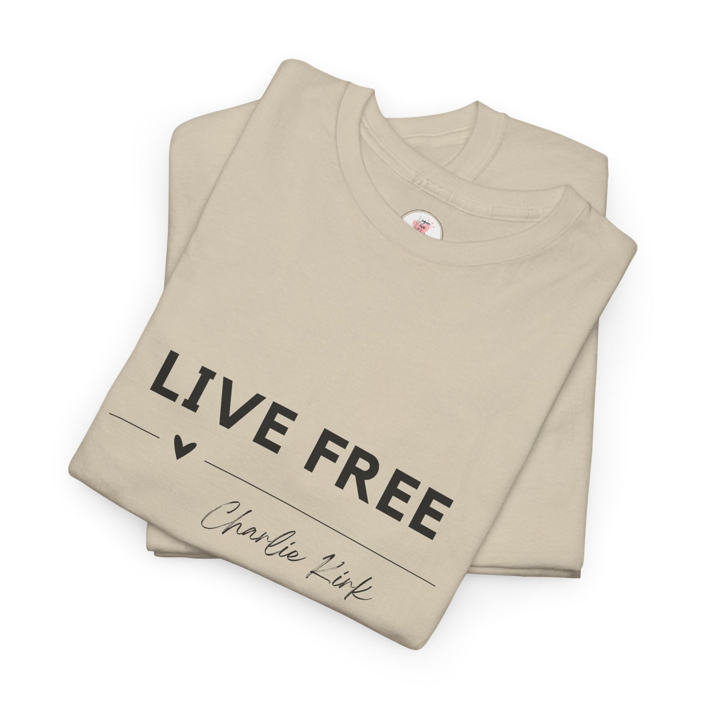 Inspirational Quote "Live Free" Tee - Charlie Kirk