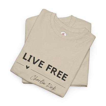 Inspirational Quote "Live Free" Tee - Charlie Kirk