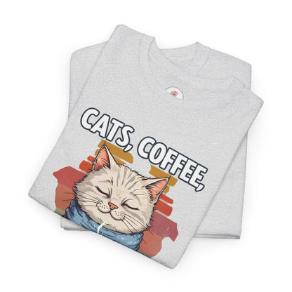 Cats, Coffee, and Not Much Else T-Shirt