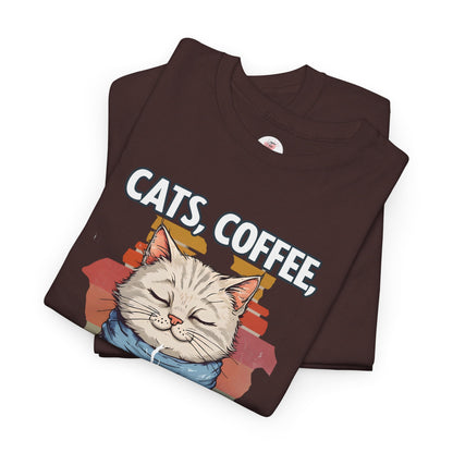Cats, Coffee, and Not Much Else T-Shirt