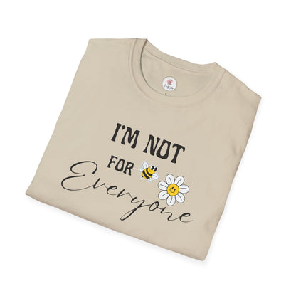 I'm Not For Everyone Daisy T-Shirt
