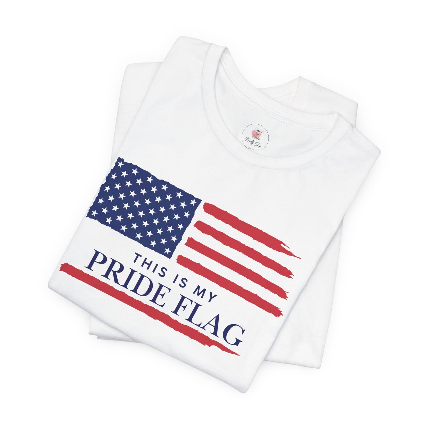 Patriotic 'This Is My Pride Flag' T‑Shirt