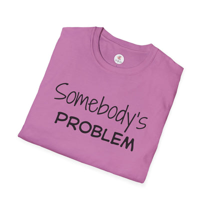 "Somebody's Problem" Graphic T‑Shirt — Minimal Script Tee