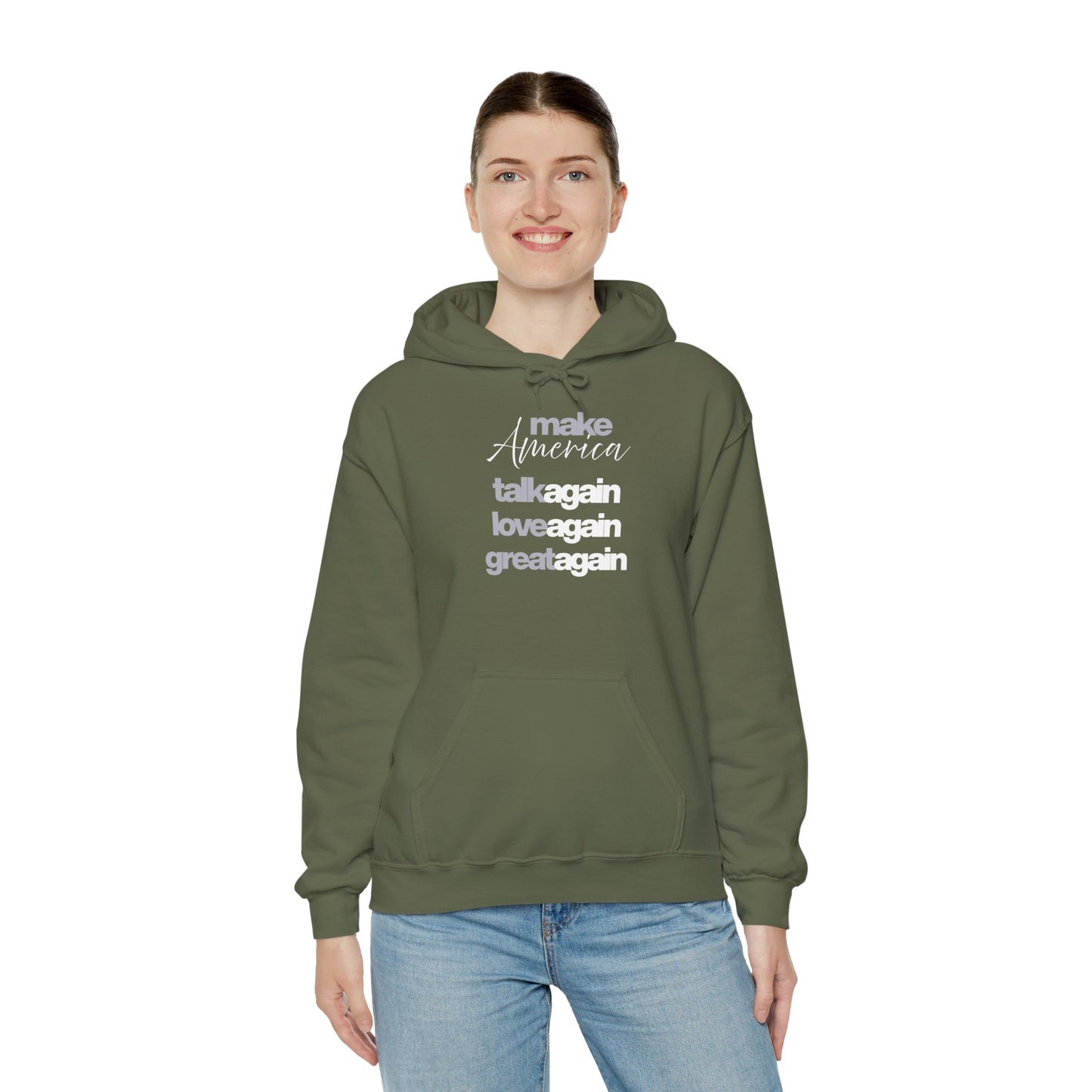 Inspirational Hoodie: Make America Talk Again, Love Again, Great Again