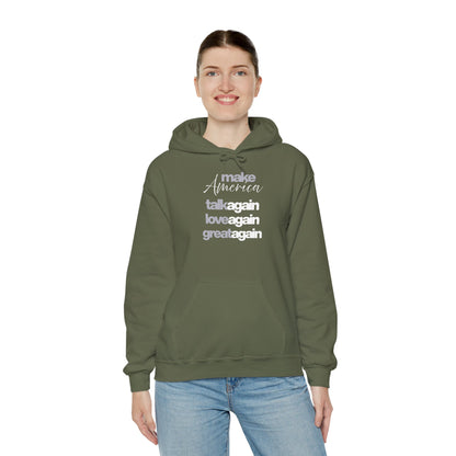 Inspirational Hoodie: Make America Talk Again, Love Again, Great Again