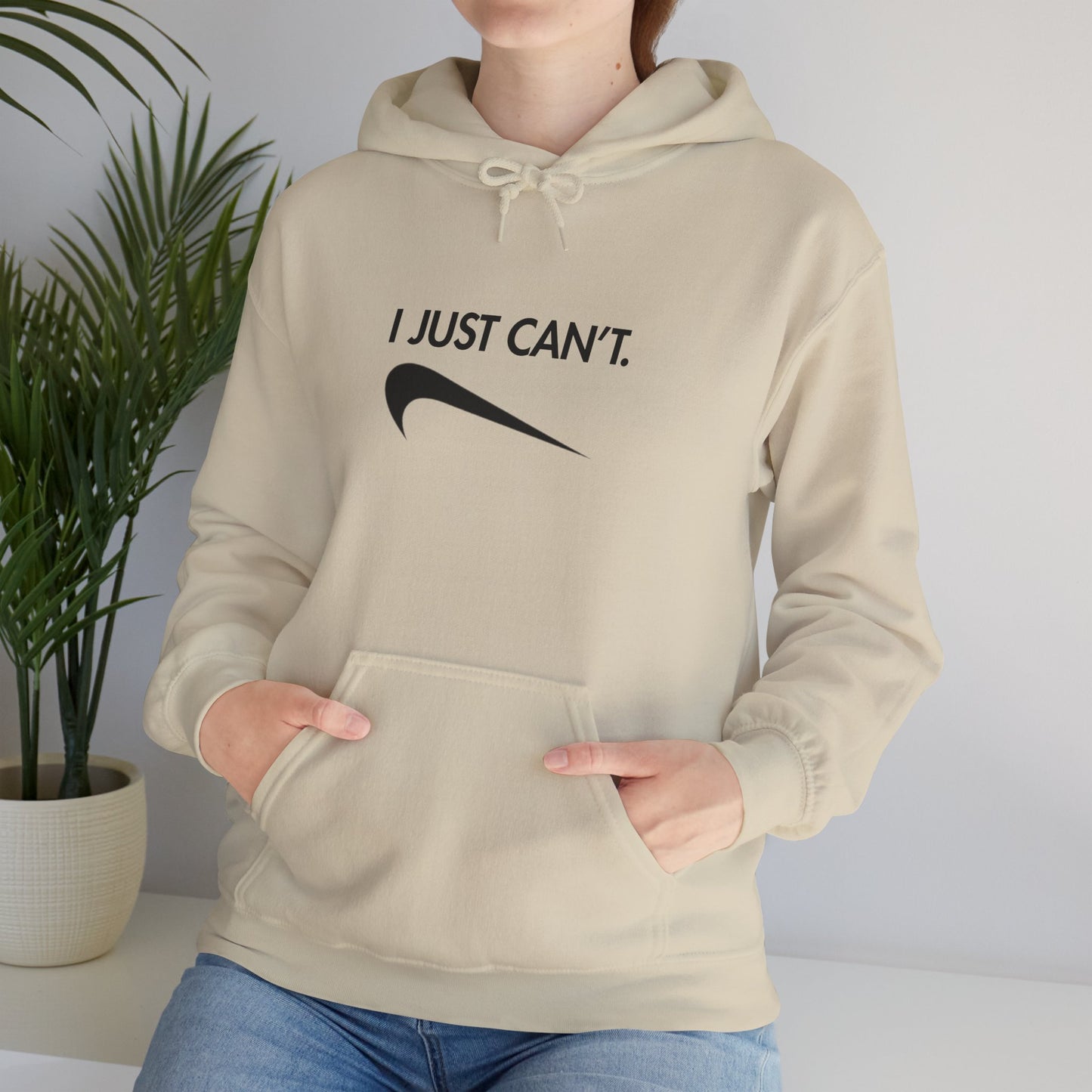 Funny "I Just Can't" Unisex Hoodie