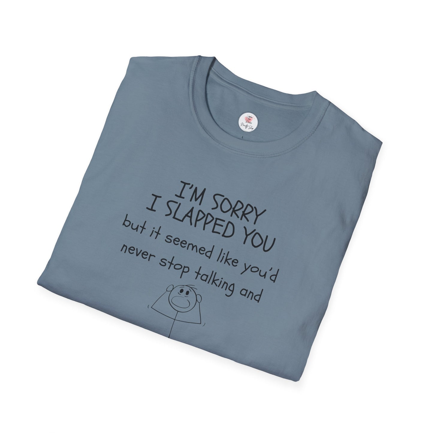 I’m Sorry I Slapped You I Panicked — Funny Sarcastic Graphic T-Shirt