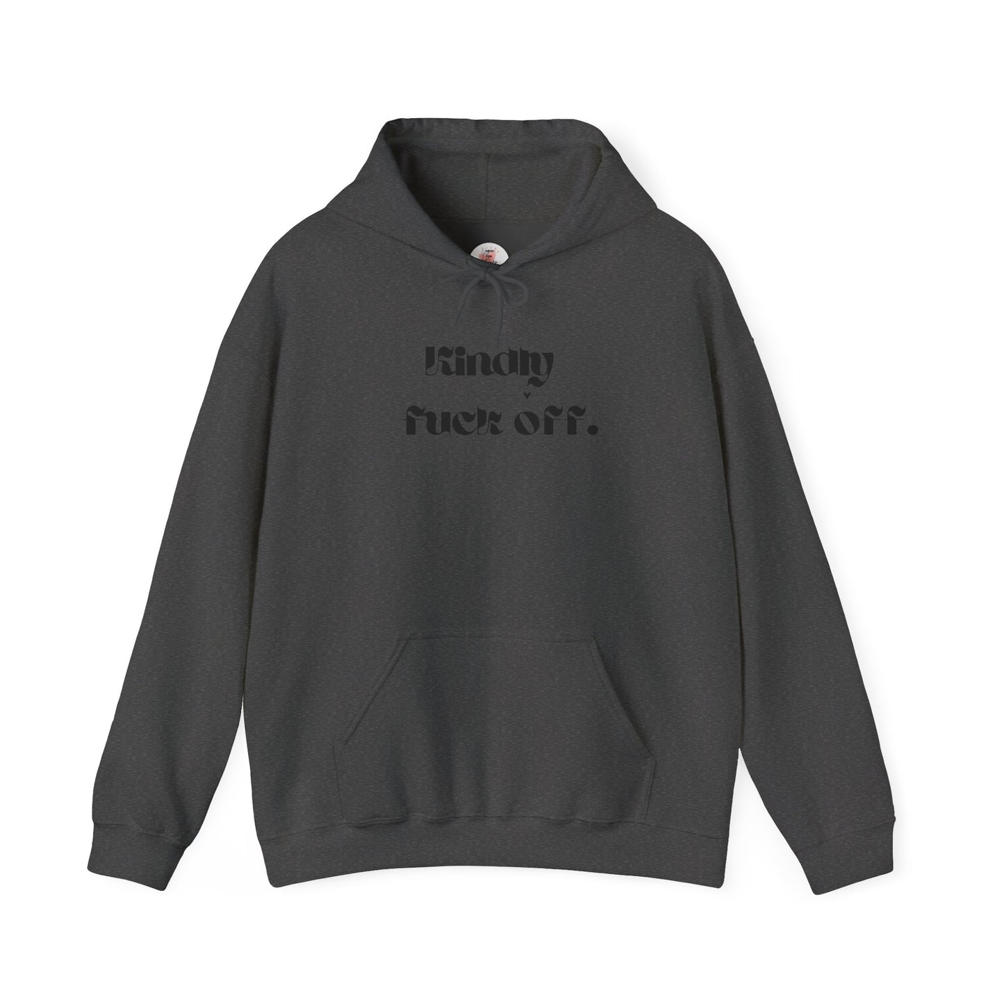 Kindly Fuck Off SarcasticUnisex Hooded Top