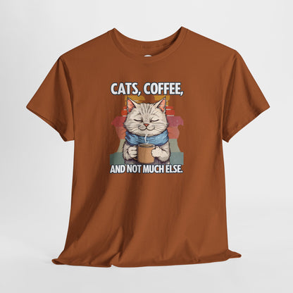 Cats, Coffee, and Not Much Else T-Shirt