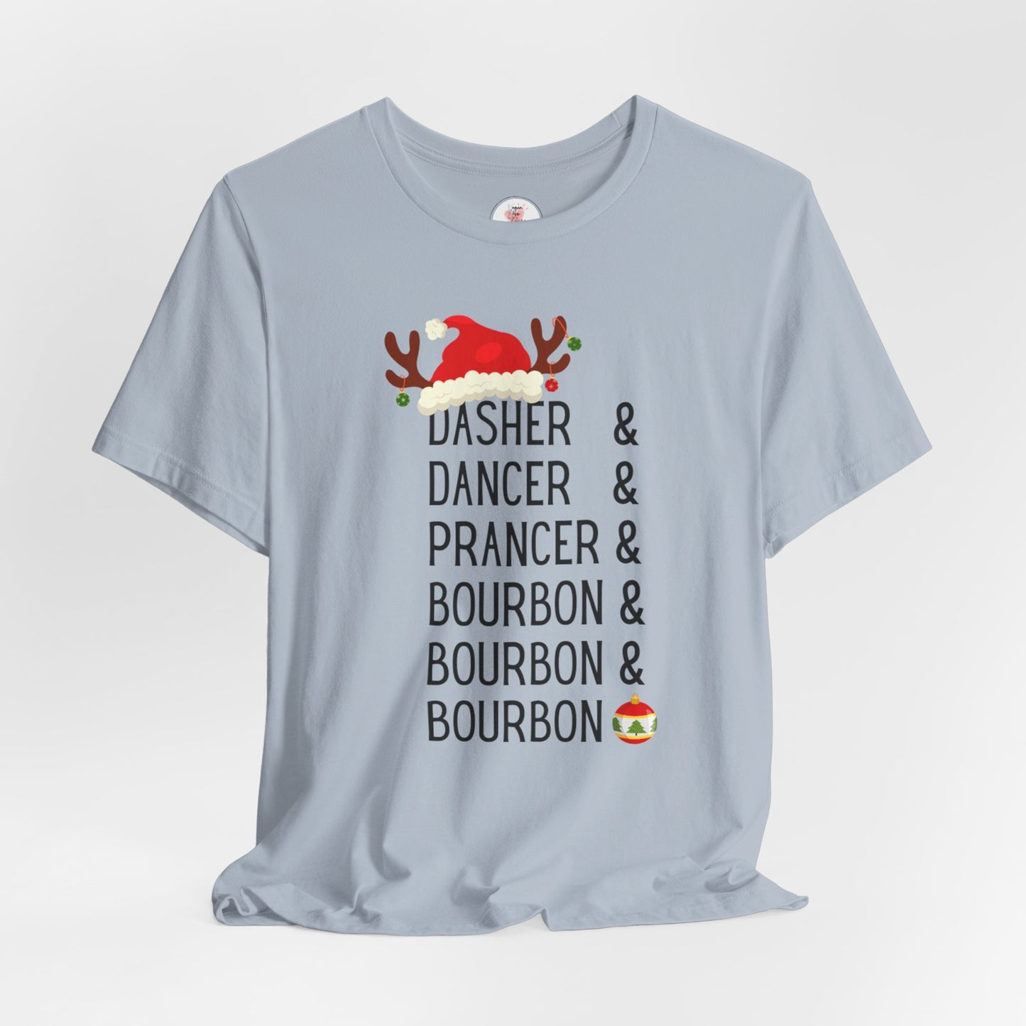 Christmas Reindeer Tee — "Dasher & Dancer & Prancer & Bourbon & Bourbon & Bourbon" Holiday Shirt