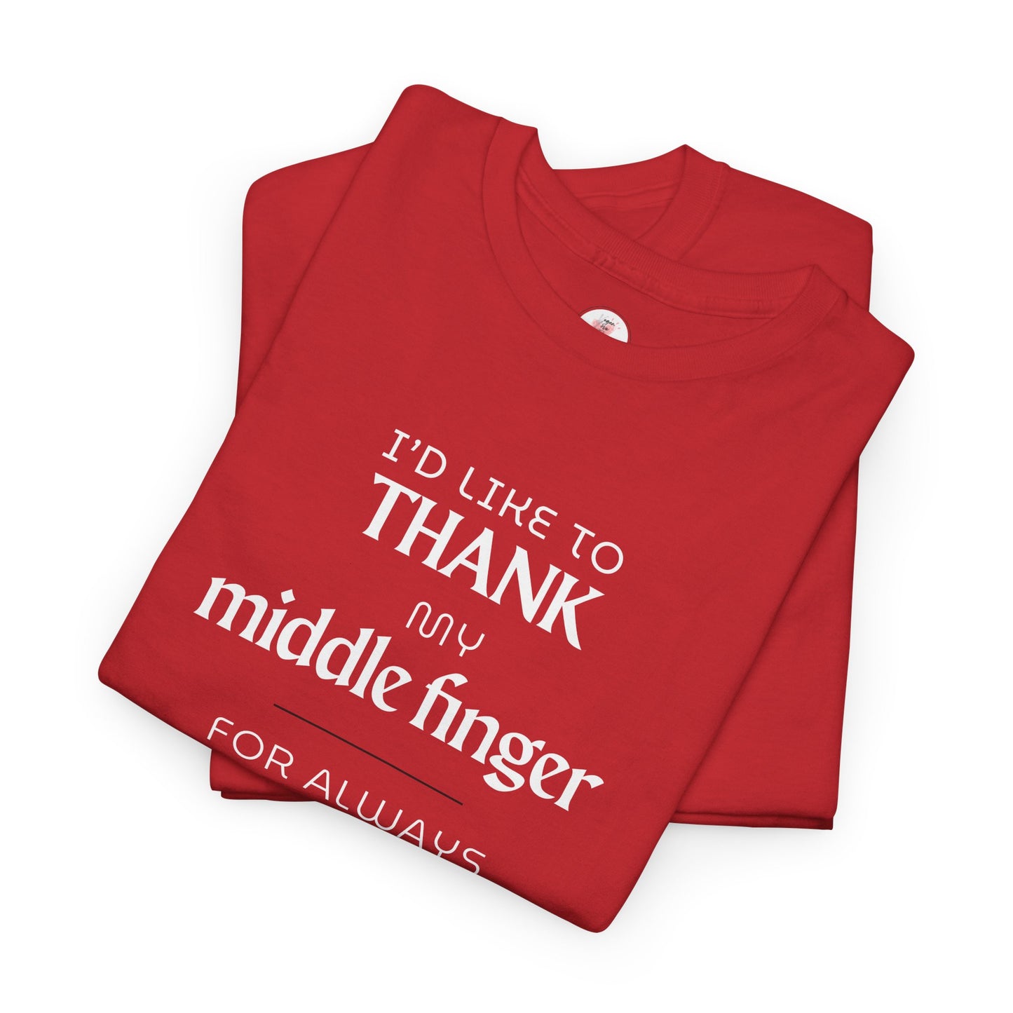 I'd Like To Thank My Middle Finger T-Shirt — Funny Sarcastic Graphic Tee