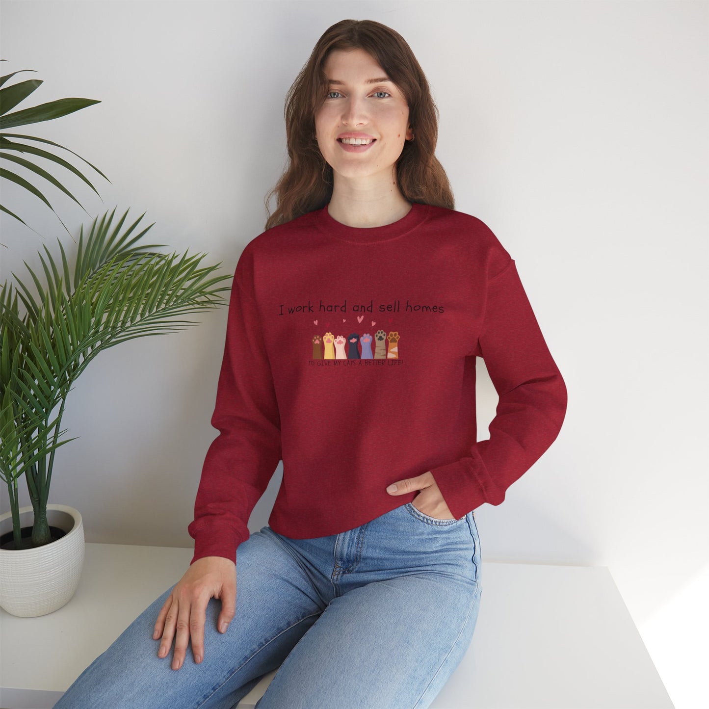 Realtor Crewneck Sweatshirt — "I work hard and sell homes to give my cats a better life!"