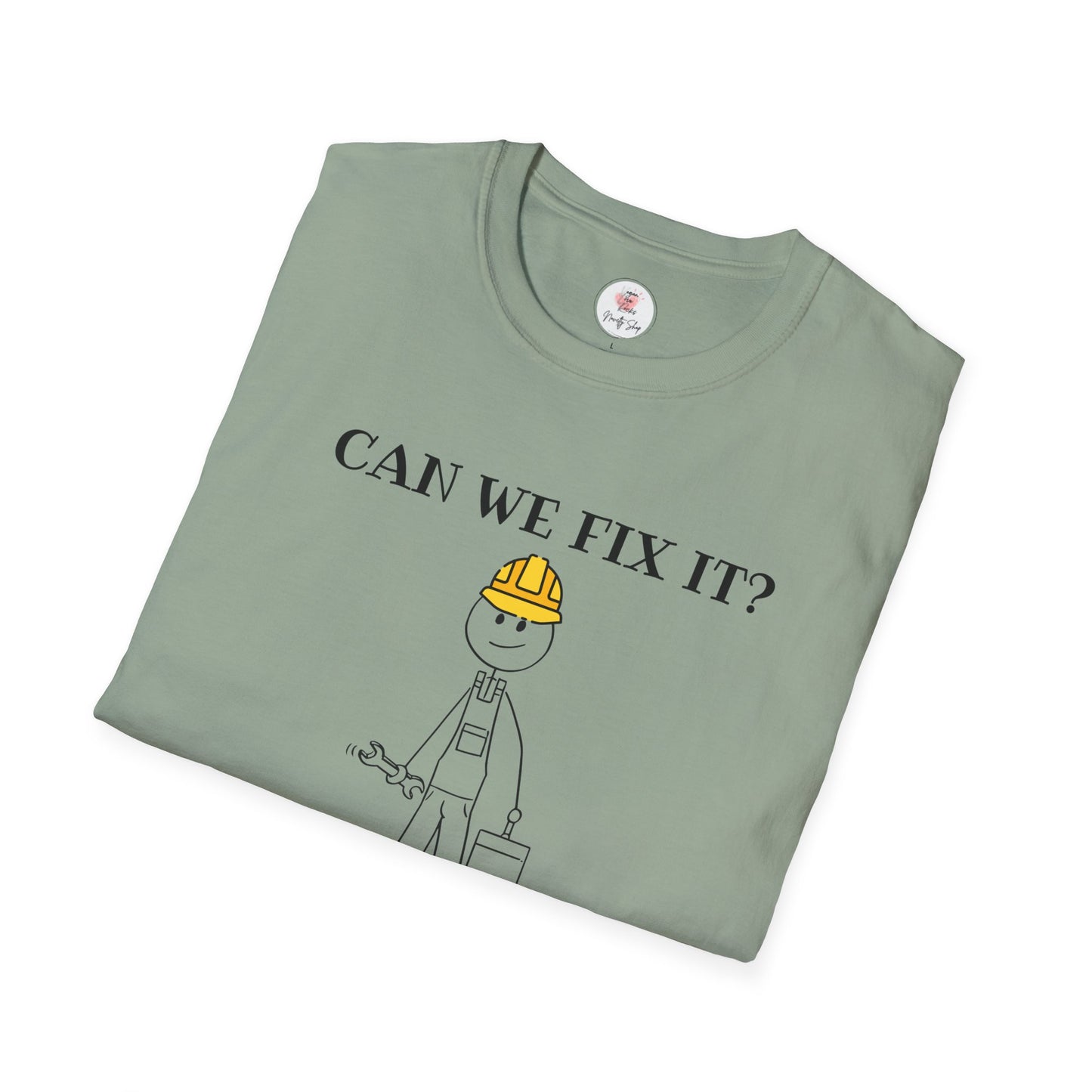 Funny Construction T-Shirt — "Can We Fix It? No, It's Fucked!" Worker Tee