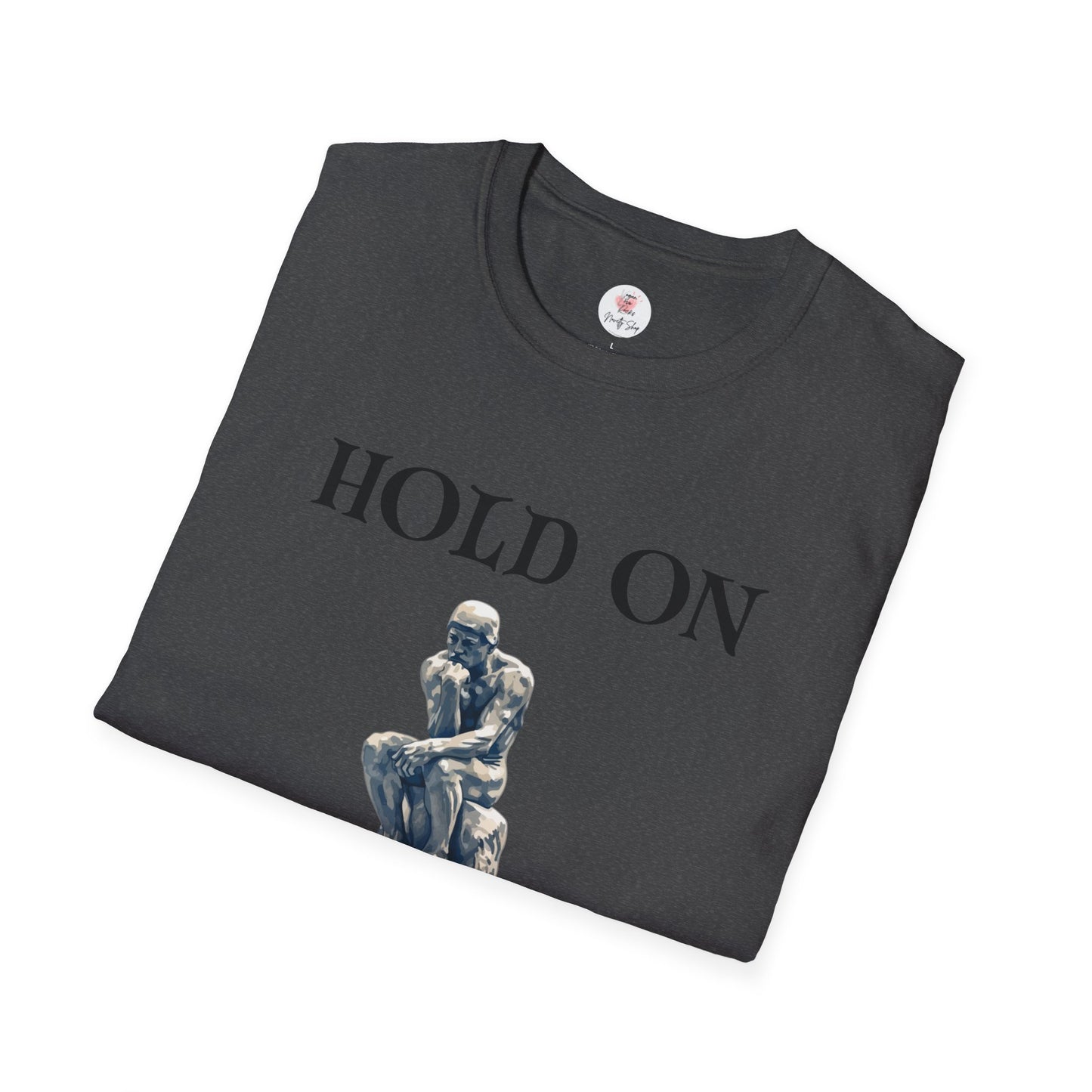 Hold On, Let Me Overthink This T-Shirt — Thinker Graphic Tee