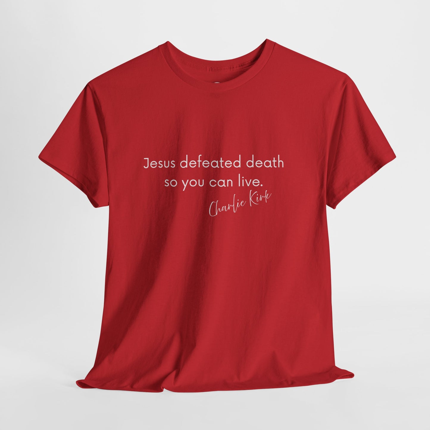 Jesus Defeated Death So You Can Live T-shirt