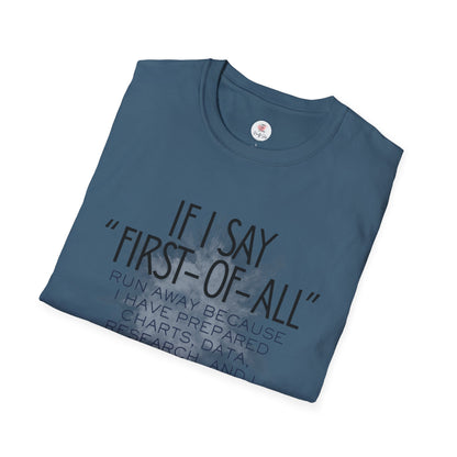 T-Shirt — If I Say “First-of-All” Funny Nerdy Graphic Tee for Researchers & Data Lovers