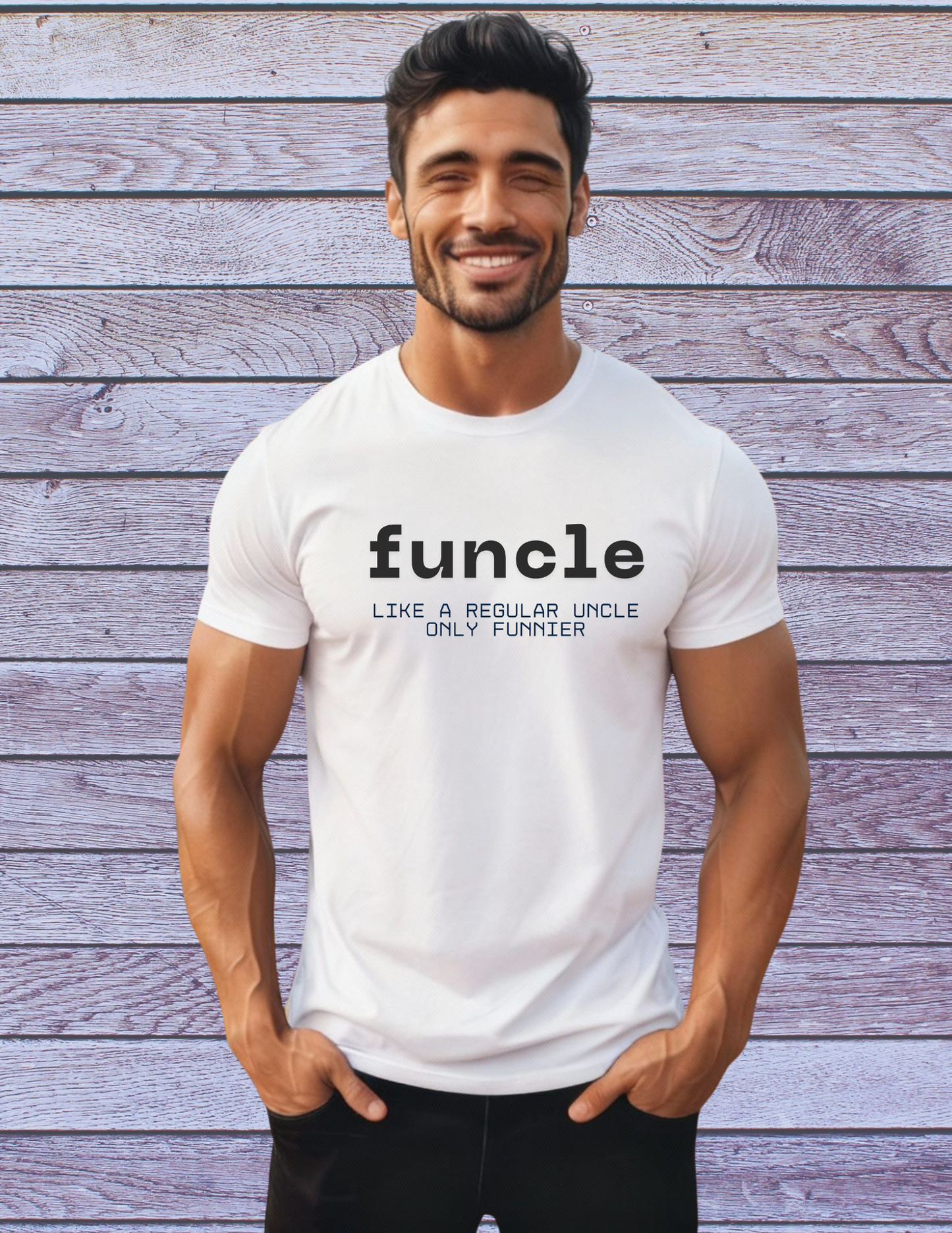 Funcle T-Shirt — “funcle: Like a regular uncle, only funnier” Funny Uncle Tee