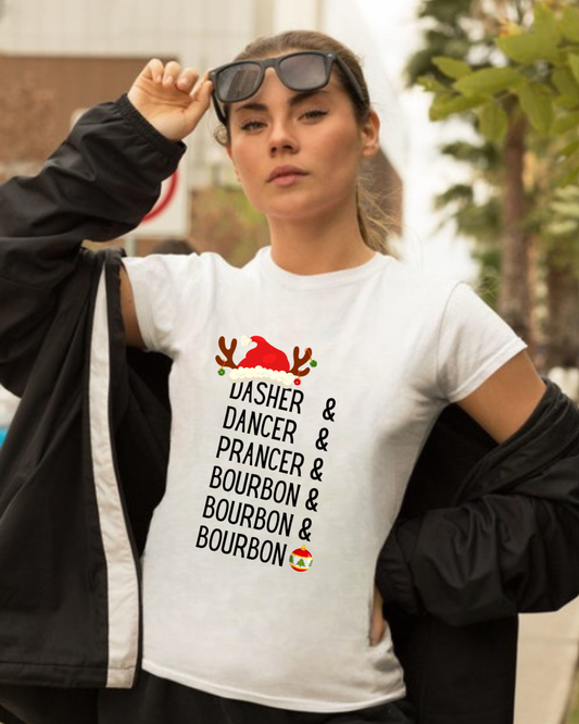 Christmas Reindeer Tee — "Dasher & Dancer & Prancer & Bourbon & Bourbon & Bourbon" Holiday Shirt