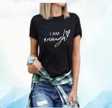 "I AM Enough" Motivational T-Shirt