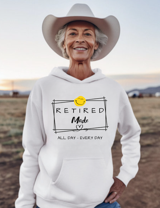 Retired Mode All Day Every Day  -  Funny Retirement Hoodie