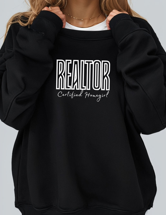 Realtor Certified Homegirl Sweatshirt – Real Estate Agent Crewneck