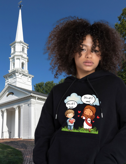 Cute Jesus Crewneck Hoodie — "It's All I Have / It's All I Need" Christian Design