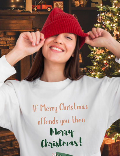 Christmas Car with Tree Crewneck Sweatshirt — "If Merry Christmas Offends You Then Merry Christmas!" Holiday Sweatshirt