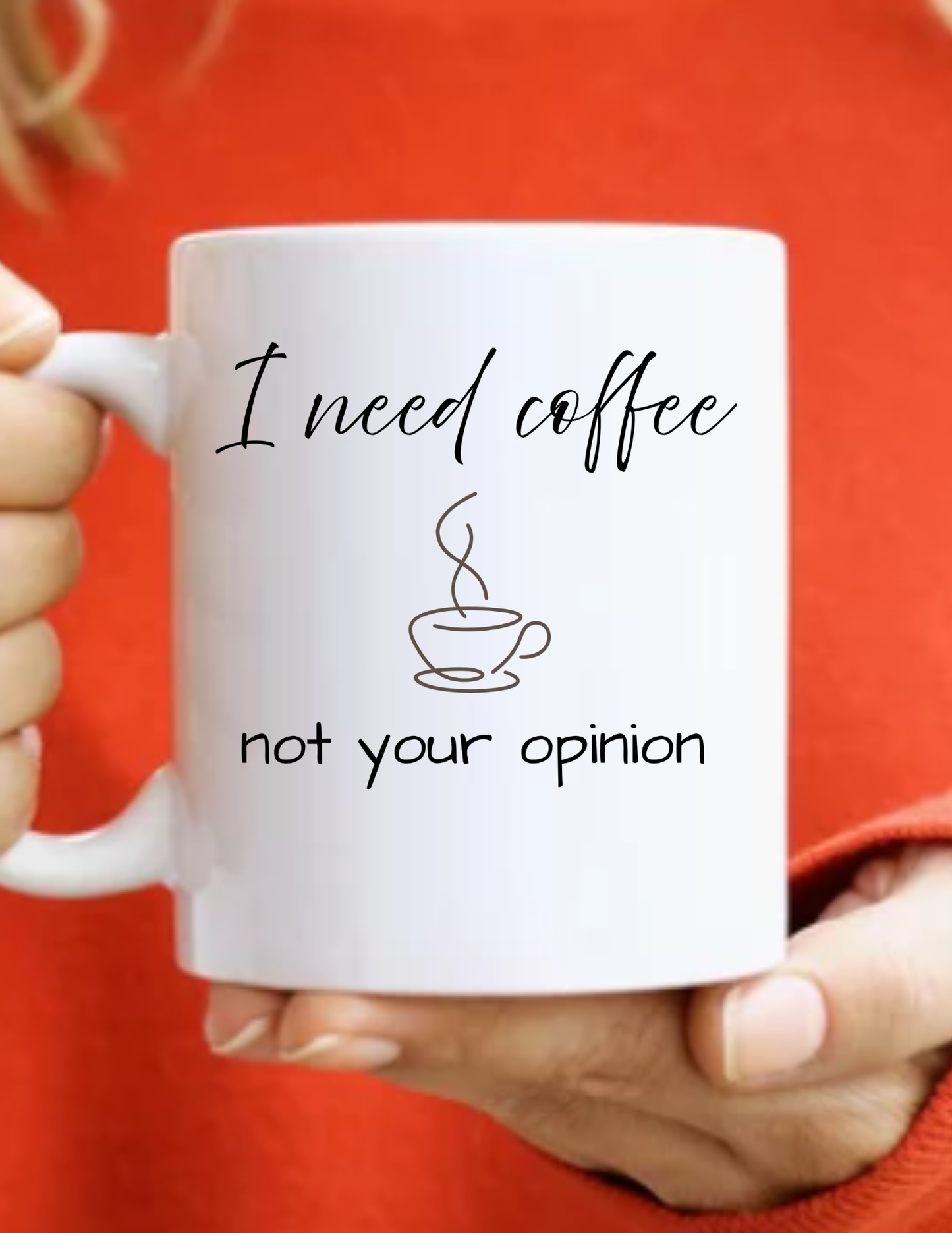 Coffee Mug — “I Need Coffee Not Your Opinion” Accent Ceramic Mug 11 oz