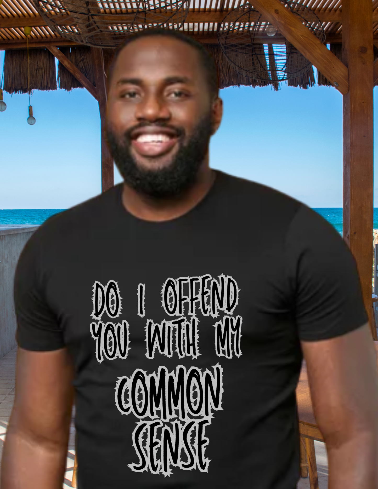 Graphic T-Shirt — "Do I Offend You With My Common Sense" Funny Statement Tee