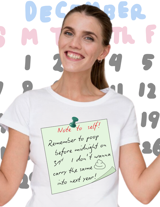 Funny 'Note to Self: Poop Reminder' T-Shirt — New Year Resolution Graphic Tee
