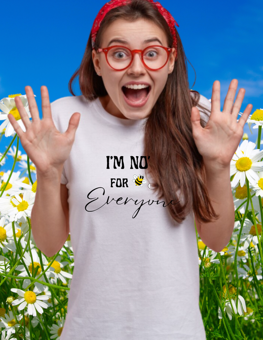 I'm Not For Everyone Daisy T-Shirt