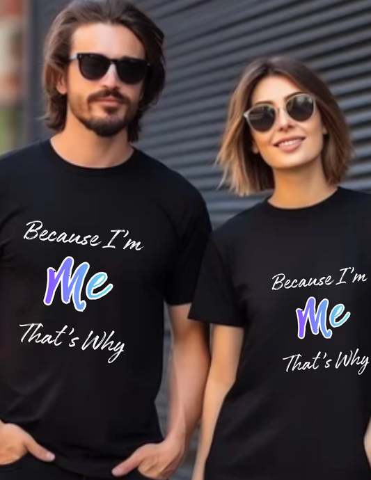 Because I'm Me That's Why T-Shirt — Self-Love Affirmation Tee
