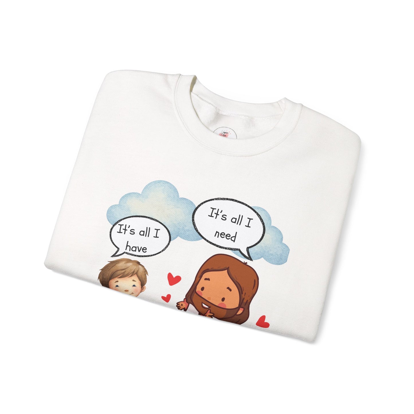 Cute Jesus Crewneck Hoodie — "It's All I Have / It's All I Need" Christian Design
