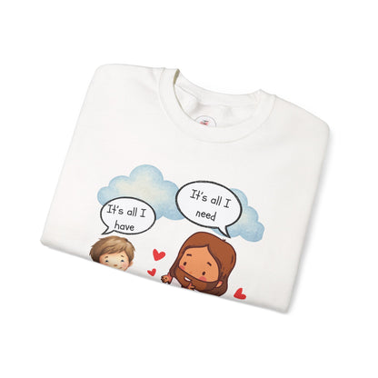 Cute Jesus Crewneck Hoodie — "It's All I Have / It's All I Need" Christian Design