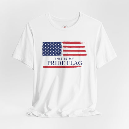 Patriotic 'This Is My Pride Flag' T‑Shirt