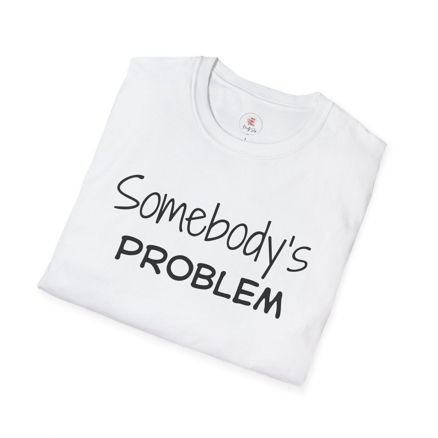 "Somebody's Problem" Graphic T‑Shirt — Minimal Script Tee